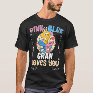 Pink or Blue Gran Loves You Best Grandma Ever Gran T-Shirt