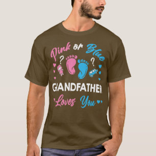 Pink Or Blue Grandfather Loves You Gender Reveal T-Shirt