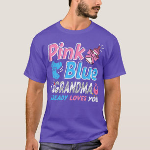 Pink Or Blue Grandma Loves You Baby Gender Reveal T-Shirt
