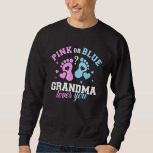 Pink Or Blue Grandma Loves You Cute Gender Reveal Sweatshirt