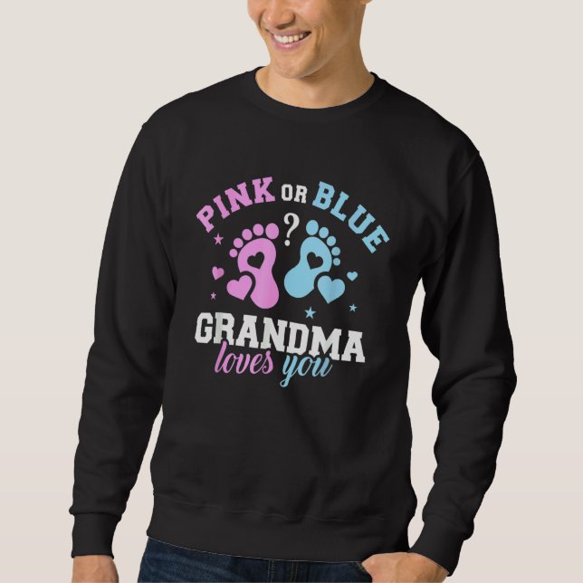 Pink Or Blue Grandma Loves You Cute Gender Reveal  Sweatshirt (Front)