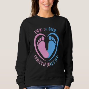 Pink Or Blue Grandma Loves You Gender Baby Reveal Sweatshirt
