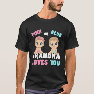 Pink Or Blue Grandma Loves You Gender Baby Reveal T-Shirt