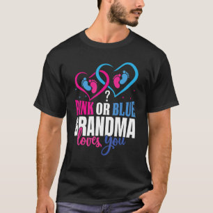 Pink Or Blue Grandma Loves You Gender Reveal Appar T-Shirt