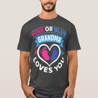 Pink or Blue Grandma Loves You-Gender Reveal Appar T-Shirt