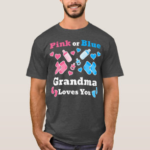 Pink Or Blue Grandma Loves You Gender Reveal Baby T-Shirt
