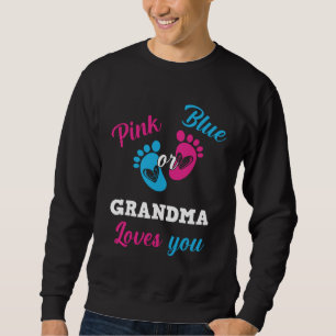 Pink Or Blue Grandma Loves You Gender Reveal Boy O Sweatshirt