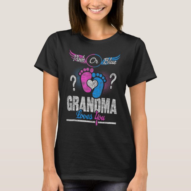 Pink Or Blue Grandma Loves You  Gender Reveal Part T-Shirt (Front)
