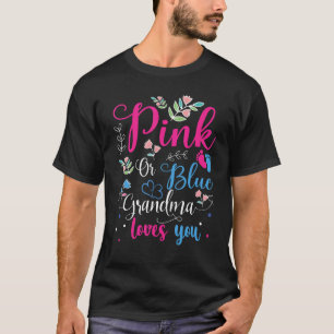 Pink Or Blue Grandma Loves You Gender Reveal Party T-Shirt