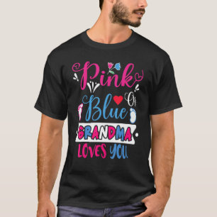Pink Or Blue Grandma Loves You Gender Reveal Party T-Shirt