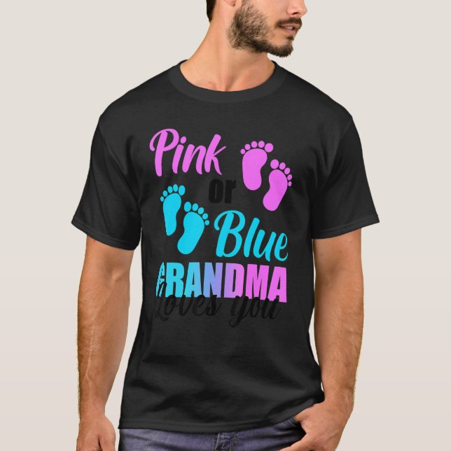 Pink or Blue Grandma Loves you Gender Reveal Party T-Shirt (Front)