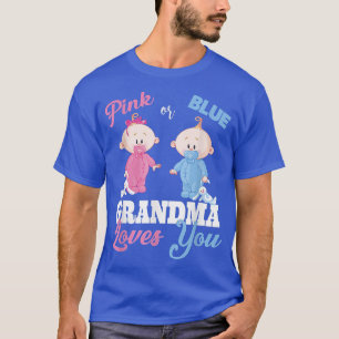 Pink Or Blue Grandma Loves You Gender Reveal s T-Shirt
