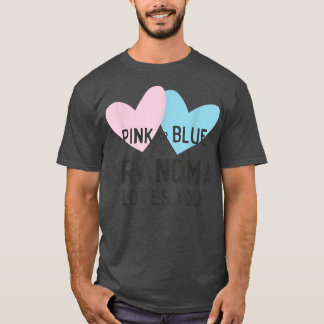 Pink or Blue Grandma Loves You Gender Reveal T-Shi T-Shirt