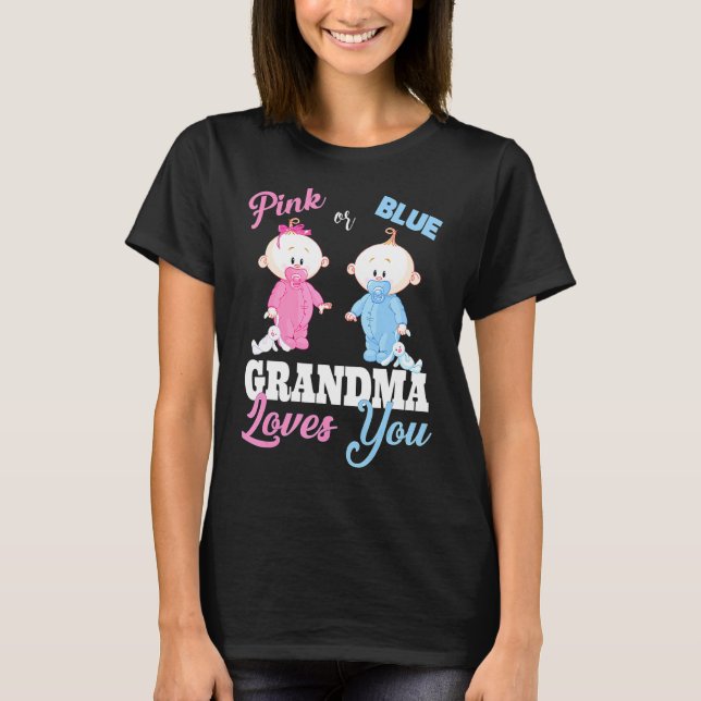 Pink Or Blue Grandma Loves You Gender Reveal T-Shirt (Front)