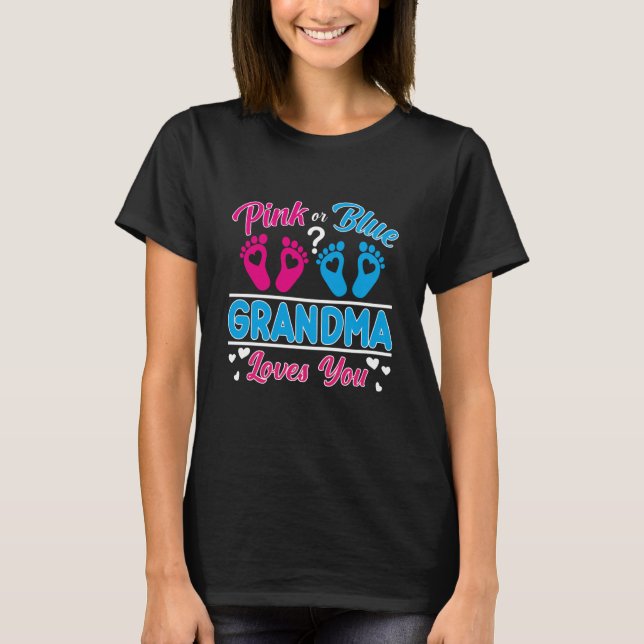 Pink Or Blue Grandma Loves You Grand mom Baby Gend T-Shirt (Front)