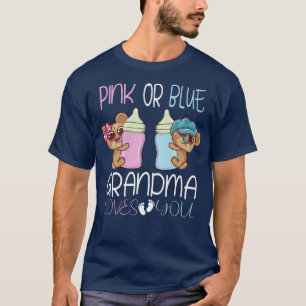 Pink Or Blue Grandma Loves You I Gender Reveal Out T-Shirt