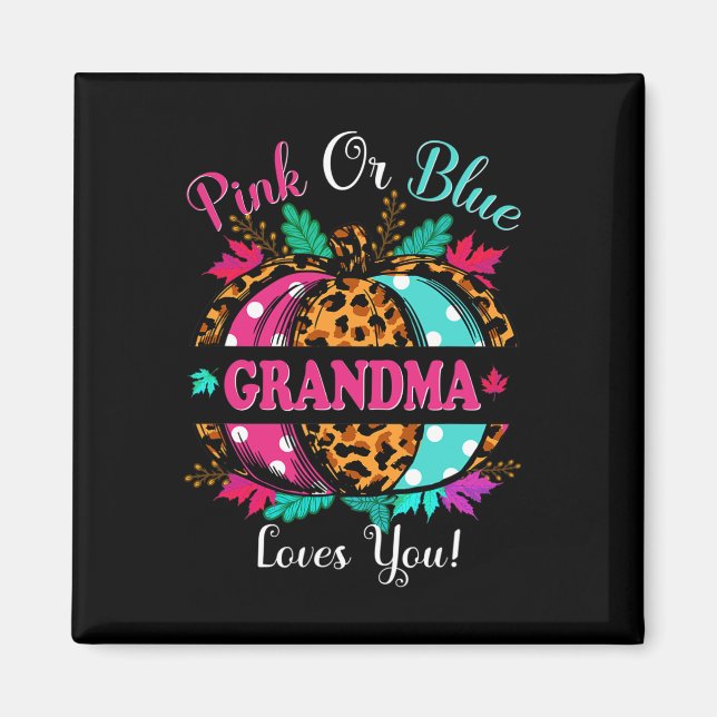 Pink Or Blue Grandma Loves You Leopard Pumpkin Fal Magnet (Front)