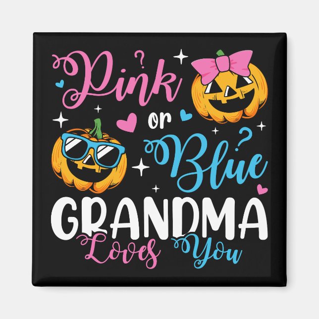 Pink Or Blue Grandma Loves You Pumpkin Baby Square Magnet (Front)