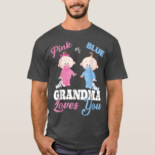 Pink Or Blue Grandma Loves YouGender Reveal T-Shirt