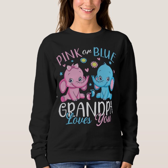 Pink Or Blue Grandpa Loves You Elephant Baby WM Sweatshirt (Front)