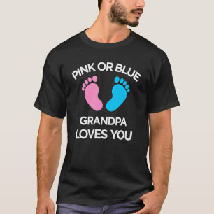 Pink Or Blue Grandpa Loves You Gender Reveal 1 T-Shirt