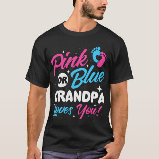 Pink Or Blue Grandpa Loves You - Gender Reveal Bab T-Shirt