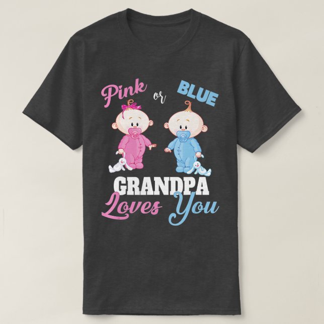 Pink or Blue Grandpa Loves YouGender Reveal  T-Shirt (Design Front)