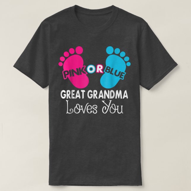 Pink Or Blue Great Grandma Loves You, Baby Gender  T-Shirt (Design Front)