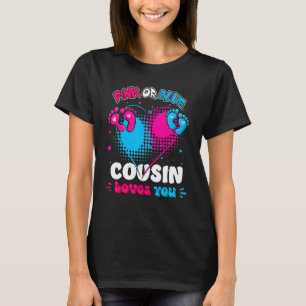 Pink Or Blue Heart Cousin Loves You Shower Gender T-Shirt