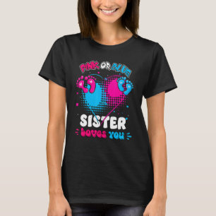 Pink Or Blue Heart Sister Loves You Shower Gender T-Shirt