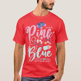 Pink Or Blue I Already Love You Gender Reveal - 1 T-Shirt