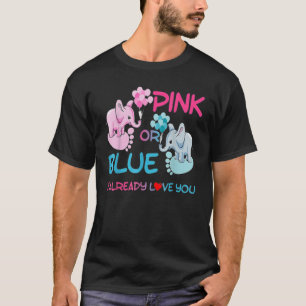 Pink Or Blue I Already Love You Gender Reveal Baby T-Shirt