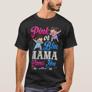 Pink Or Blue Mama Loves You Black Baby Gender Reve T-Shirt