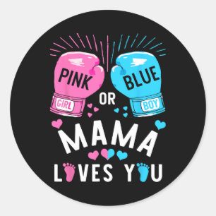 Pink Or Blue Mama Loves You Boxing Gender Reveal P Classic Round Sticker