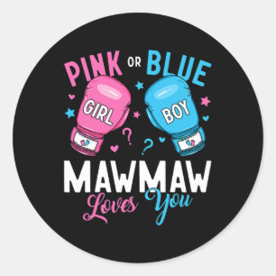 Pink Or Blue Mawmaw Loves You Boxing Gender Reveal Classic Round Sticker