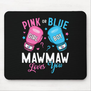 Pink Or Blue Mawmaw Loves You Boxing Gender Reveal Mouse Pad