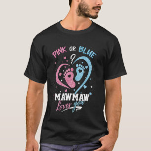 Pink Or Blue Mawmaw Loves You Gender Reveal Party T-Shirt