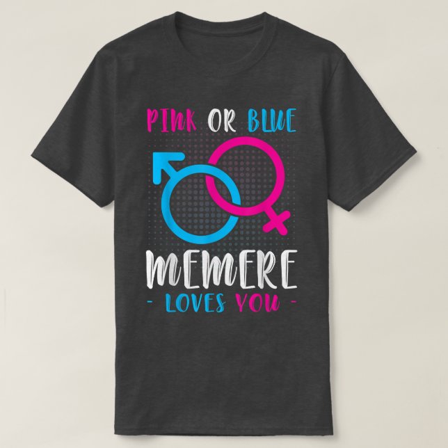 Pink Or Blue Memere Loves You Funny Gender Reveal  T-Shirt (Design Front)