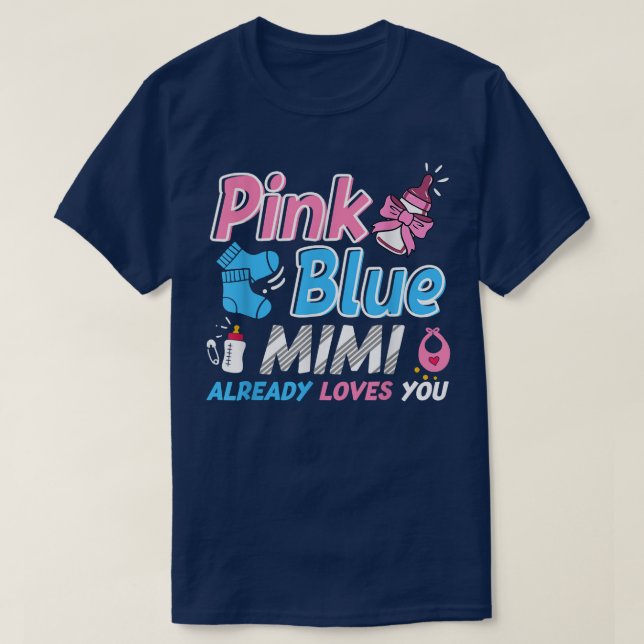 Pink Or Blue Mimi Loves You Baby Gender Reveal  T-Shirt (Design Front)