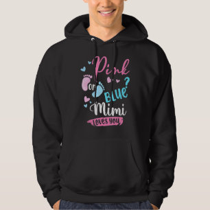 Pink Or Blue Mimi Loves You Cute Gender Reveal Bab Hoodie