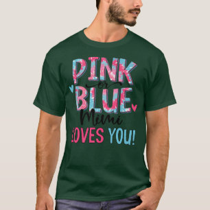 Pink Or Blue Mimi Loves You Tie Dye Baby Gender Re T-Shirt