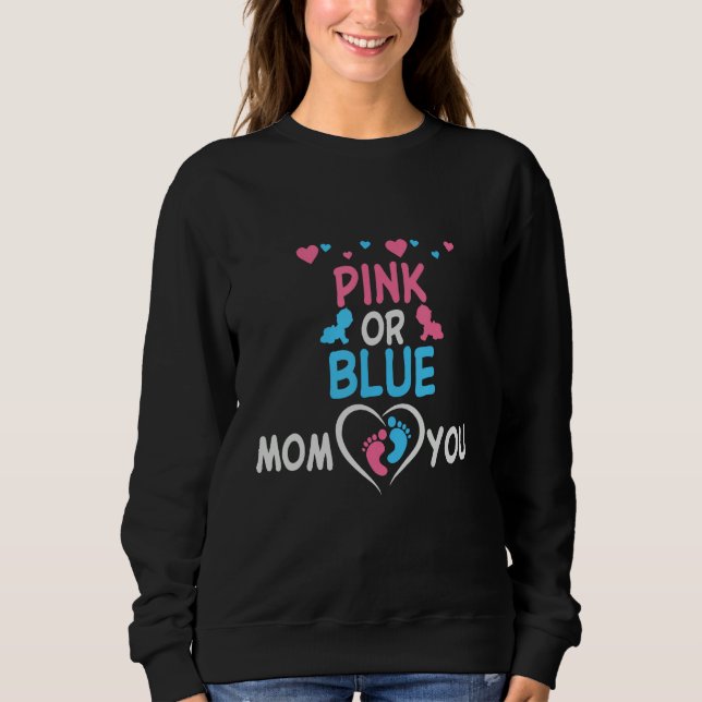Pink or Blue Mom Loves You Gender Reveal Pregnancy Sweatshirt (Front)
