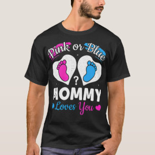 Pink or Blue Mommy Loves You Design Gender funny y T-Shirt