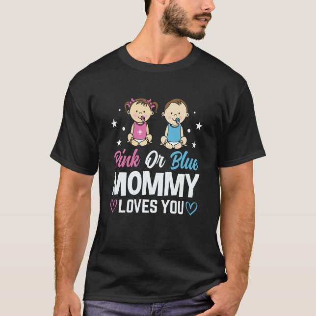 Pink Or Blue Mommy Loves You Gender Reveal Announc T-Shirt (Front)