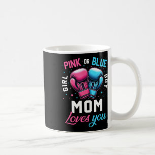 Pink Or Blue Mum Loves You Boxing Gender Reveal Bo Coffee Mug