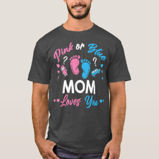 Pink Or Blue Mum Loves You Gender Reveal T-Shirt