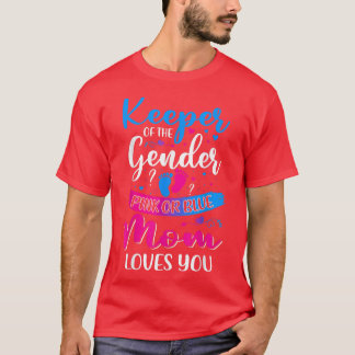 Pink Or Blue Mum Loves You Keeper Gender Reveal Ba T-Shirt