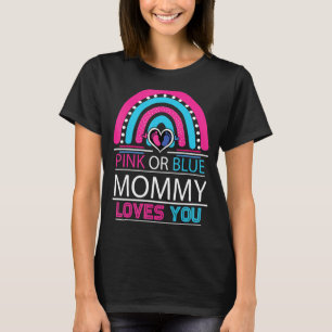Pink Or Blue Mummy Loves You Baby Gender Reveal Pa T-Shirt