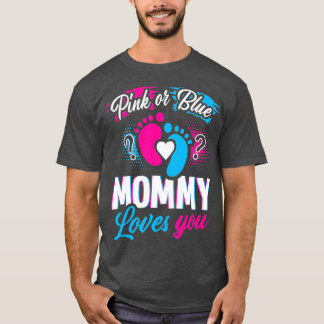 Pink Or Blue Mummy Loves You Baby Gender Reveal T-Shirt