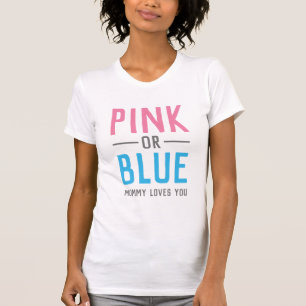 Pink or Blue Mummy Loves You Baby Gender Reveal T-Shirt